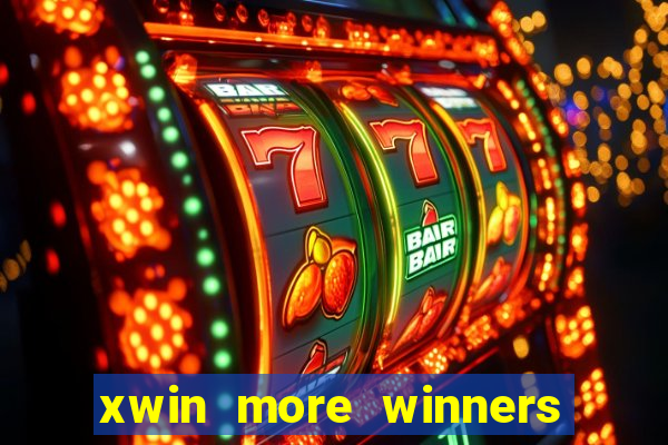 xwin more winners more fun